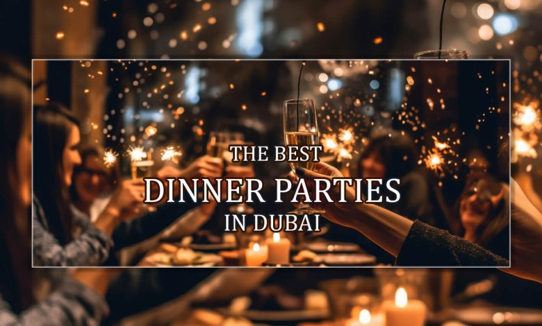 the-best-dinner-parties-in-dubai